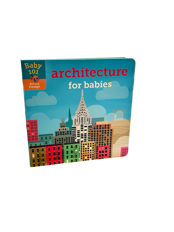 Baby 101: Architecture for Babies (Board Book)