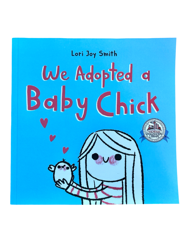 We Adopted a Baby Chick by Lori Joy Smith (Paperback Book)