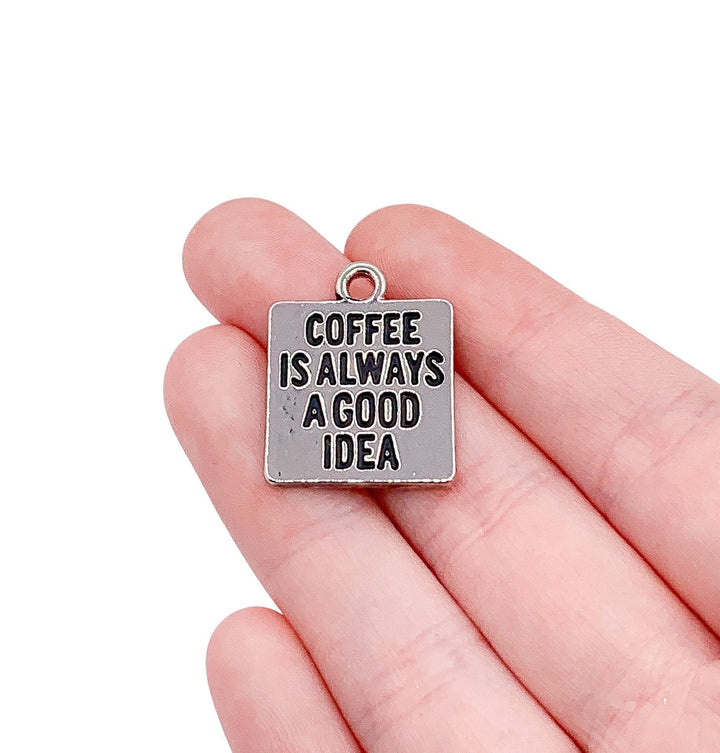 1 Breloque Café, « Le café est toujours une bonne idée », Breloques individuelles, Breloques avec citation gourmande, Cadeau pour les amateurs de café, Breloque barista, Bijoux à faire soi-même