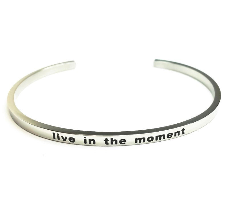 Live in the Moment Cuff Bangle Bracelet, Gift for Friend, Thin Mantra Bracelet Silver, Minimalist Bracelet, Friendship Jewelry, Inspire
