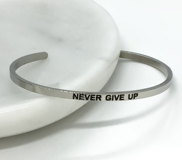 Never Give Up Cuff Bangle Bracelet, Fearless Gift, Gift for Friend, Thin Mantra Bracelet Silver, Minimalist Bracelet, Friendship Jewelry