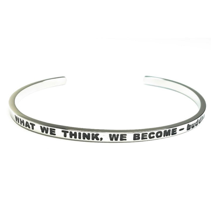What We Think Cuff Bangle Bracelet, Buddha Quote for Friend, Thin Mantra Bracelet Silver, Minimalist Bracelet, Friendship Jewelry, Inspire