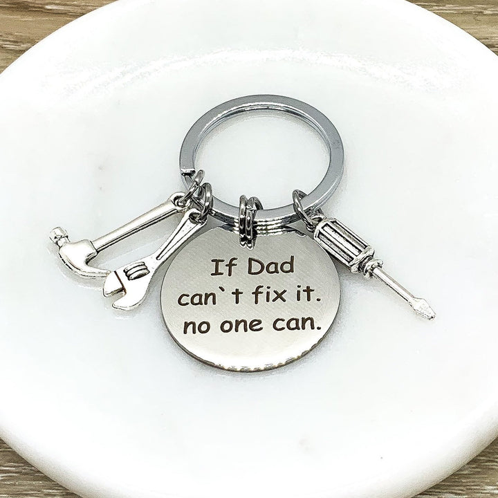 If Dad Can't Fix It Keychain, Tools, Father, Daddy, Father's Day