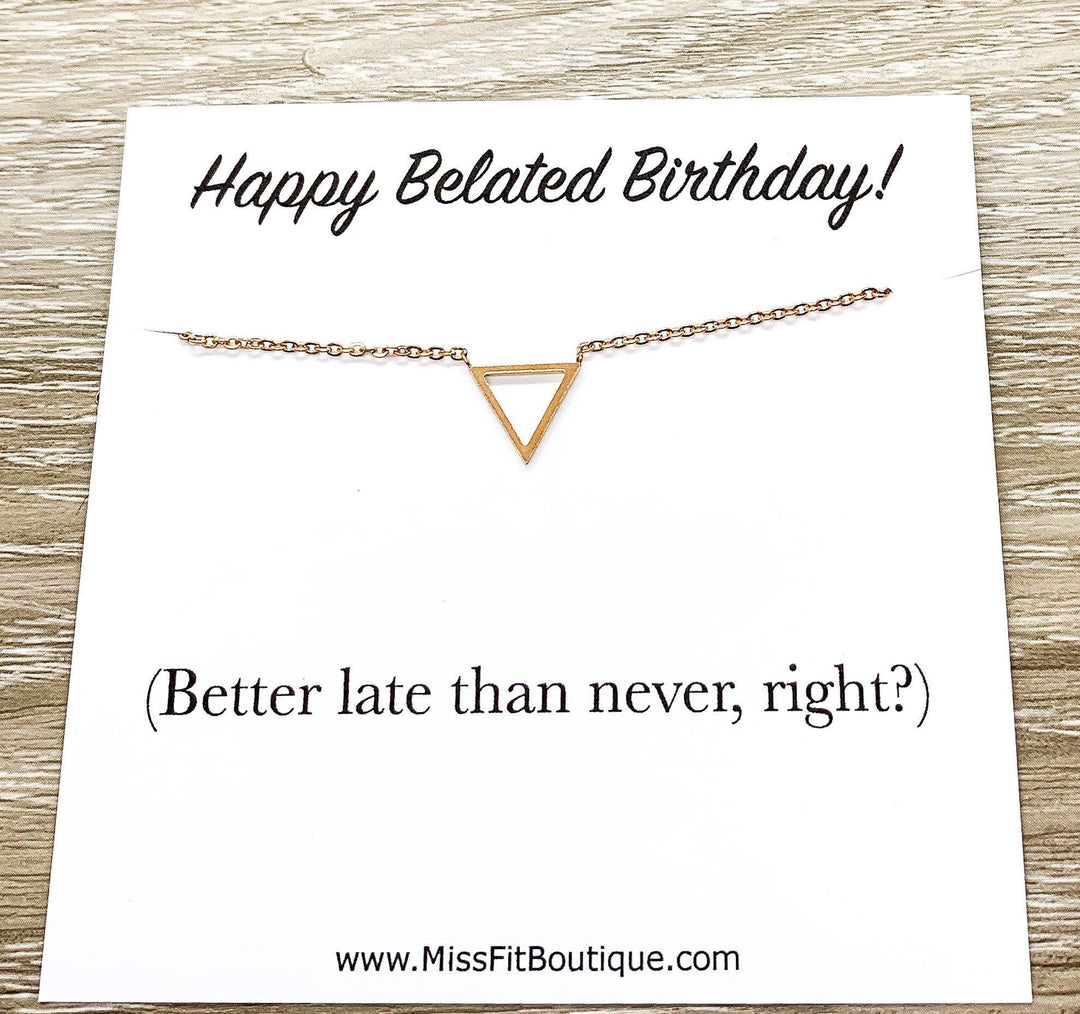 Happy Belated Birthday Card, Tiny Triangle Necklace, Dainty Pendant, Modern Necklace, Necklace for Women,  Friend Gift, Layering Necklace